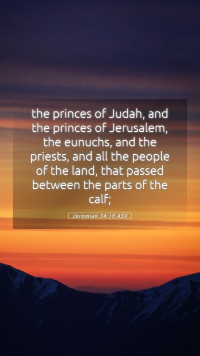 Picture 05 - Jeremiah 34:19 ASV Mobile Phone Wallpaper - the princes of Judah, and the princes of - Mobile Bible Verse Wallpaper
