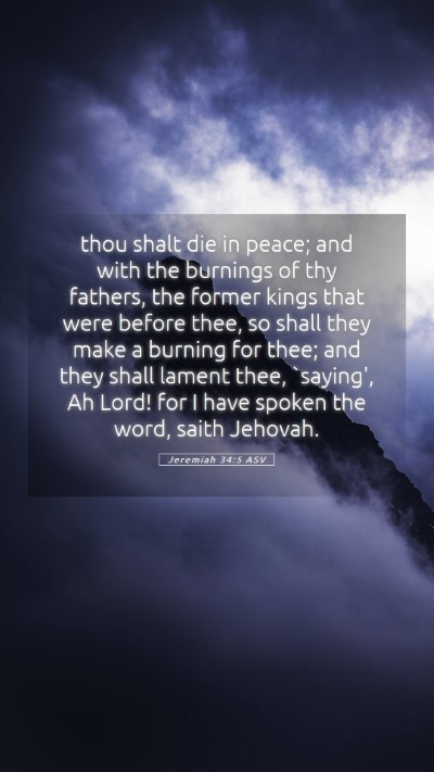 Picture 05 - Jeremiah 34:5 ASV Mobile Phone Wallpaper - thou shalt die in peace; and with the burnings of - Mobile Bible Verse Wallpaper