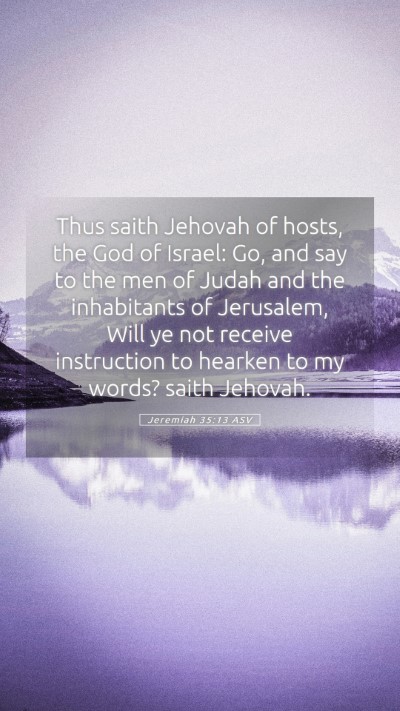 Picture 05 - Jeremiah 35:13 ASV Mobile Phone Wallpaper - Thus saith Jehovah of hosts, the God of Israel: - Mobile Bible Verse Wallpaper