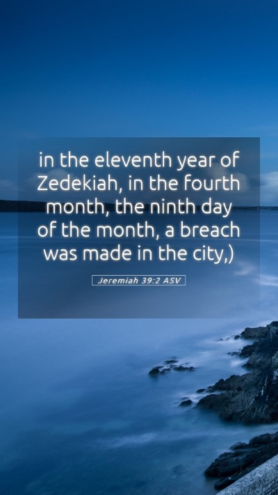 Picture 05 - Jeremiah 39:2 ASV Mobile Phone Wallpaper - in the eleventh year of Zedekiah, in the fourth - Mobile Bible Verse Wallpaper