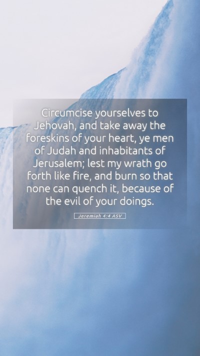 Picture 05 - Jeremiah 4:4 ASV Mobile Phone Wallpaper - Circumcise yourselves to Jehovah, and take away - Mobile Bible Verse Wallpaper