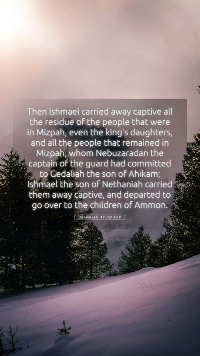 Picture 05 - Jeremiah 41:10 ASV Mobile Phone Wallpaper - Then Ishmael carried away captive all the residue - Mobile Bible Verse Wallpaper