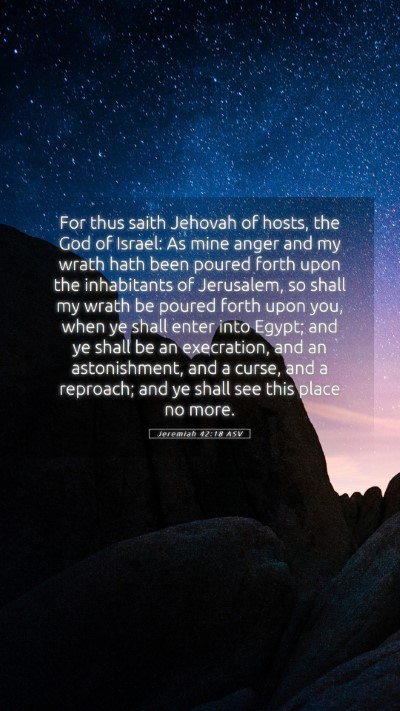 Picture 05 - Jeremiah 42:18 ASV Mobile Phone Wallpaper - For thus saith Jehovah of hosts, the God of - Mobile Bible Verse Wallpaper