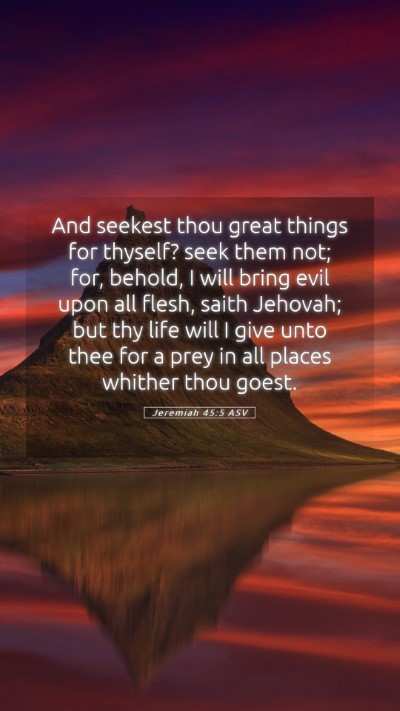 Picture 05 - Jeremiah 45:5 ASV Mobile Phone Wallpaper - And seekest thou great things for thyself? seek - Mobile Bible Verse Wallpaper