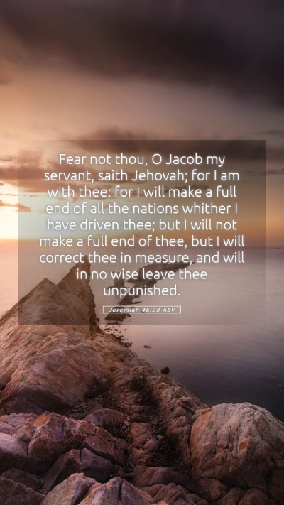 Picture 05 - Jeremiah 46:28 ASV Mobile Phone Wallpaper - Fear not thou, O Jacob my servant, saith Jehovah; - Mobile Bible Verse Wallpaper