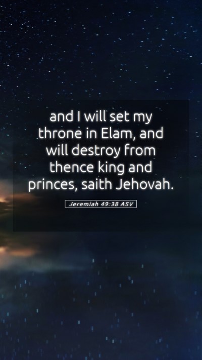 Picture 05 - Jeremiah 49:38 ASV Mobile Phone Wallpaper - and I will set my throne in Elam, and will - Mobile Bible Verse Wallpaper