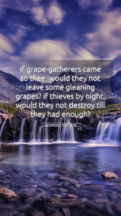 Picture 05 - Jeremiah 49:9 ASV Mobile Phone Wallpaper - If grape-gatherers came to thee, would they not - Mobile Bible Verse Wallpaper