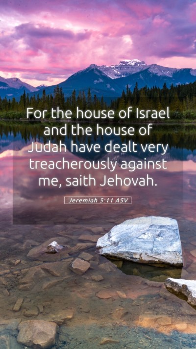 Picture 05 - Jeremiah 5:11 ASV Mobile Phone Wallpaper - For the house of Israel and the house of Judah - Mobile Bible Verse Wallpaper