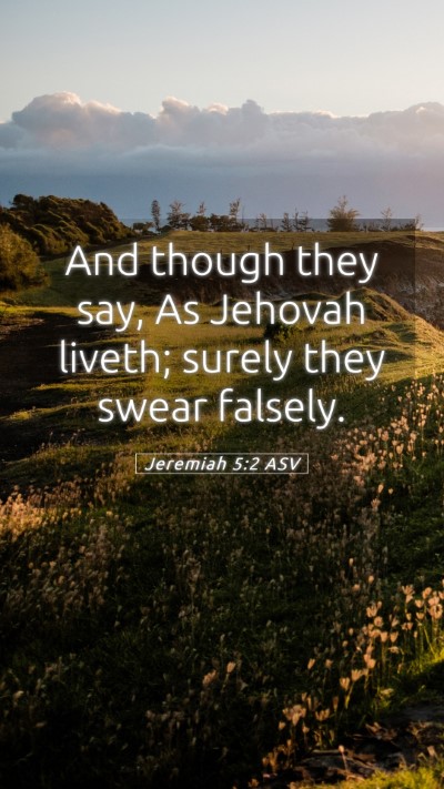 Picture 05 - Jeremiah 5:2 ASV Mobile Phone Wallpaper - And though they say, As Jehovah liveth; surely - Mobile Bible Verse Wallpaper