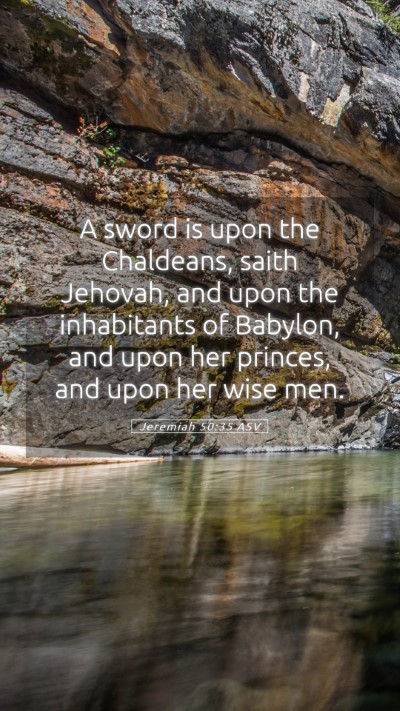 Picture 05 - Jeremiah 50:35 ASV Mobile Phone Wallpaper - A sword is upon the Chaldeans, saith Jehovah, and - Mobile Bible Verse Wallpaper
