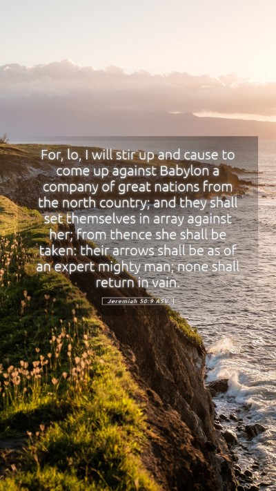 Picture 05 - Jeremiah 50:9 ASV Mobile Phone Wallpaper - For, lo, I will stir up and cause to come up - Mobile Bible Verse Wallpaper