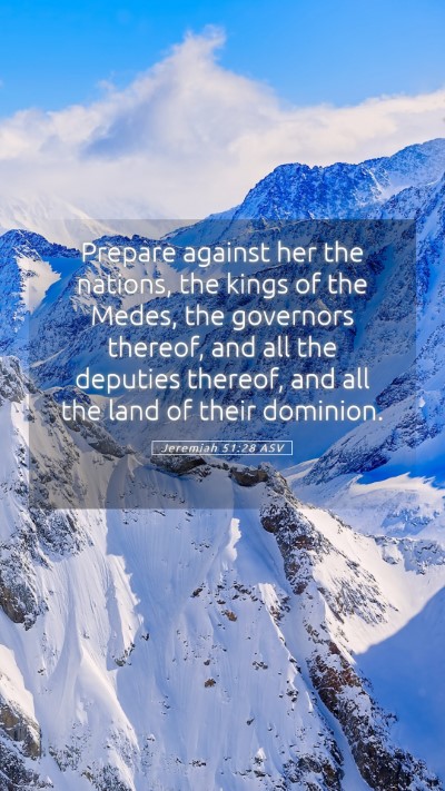 Picture 05 - Jeremiah 51:28 ASV Mobile Phone Wallpaper - Prepare against her the nations, the kings of the - Mobile Bible Verse Wallpaper