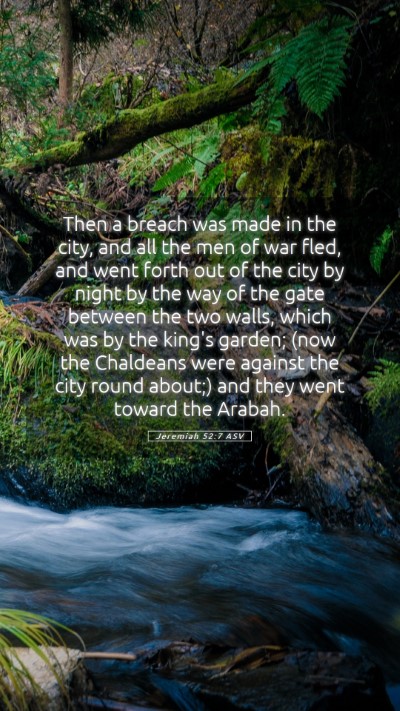 Picture 05 - Jeremiah 52:7 ASV Mobile Phone Wallpaper - Then a breach was made in the city, and all the - Mobile Bible Verse Wallpaper