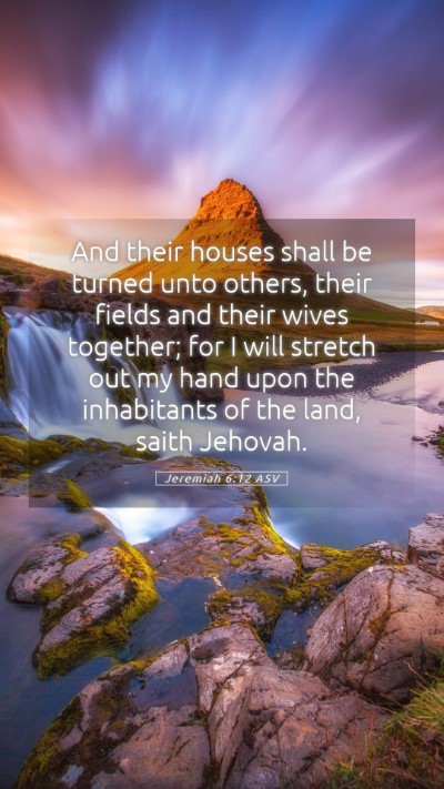 Picture 05 - Jeremiah 6:12 ASV Mobile Phone Wallpaper - And their houses shall be turned unto others, - Mobile Bible Verse Wallpaper