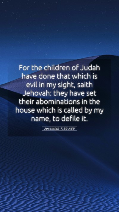 Picture 05 - Jeremiah 7:30 ASV Mobile Phone Wallpaper - For the children of Judah have done that which is - Mobile Bible Verse Wallpaper