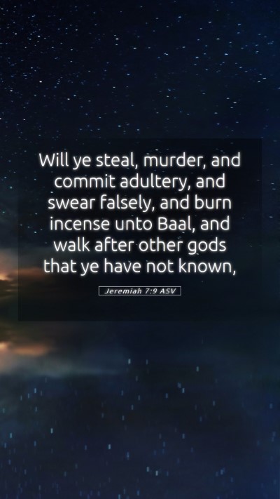Picture 05 - Jeremiah 7:9 ASV Mobile Phone Wallpaper - Will ye steal, murder, and commit adultery, and - Mobile Bible Verse Wallpaper