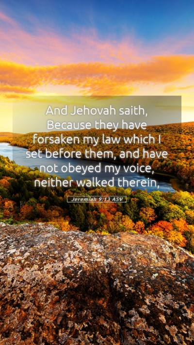 Picture 05 - Jeremiah 9:13 ASV Mobile Phone Wallpaper - And Jehovah saith, Because they have forsaken my - Mobile Bible Verse Wallpaper