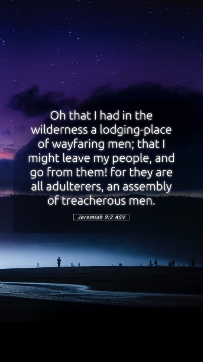 Picture 05 - Jeremiah 9:2 ASV Mobile Phone Wallpaper - Oh that I had in the wilderness a lodging-place - Mobile Bible Verse Wallpaper