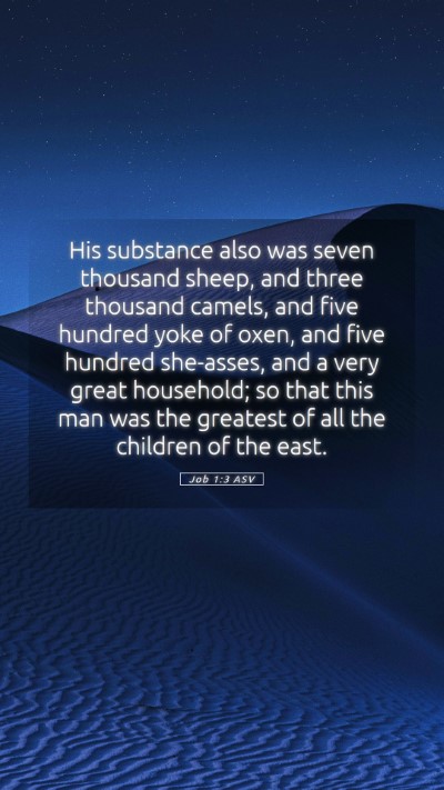 Picture 05 - Job 1:3 ASV Mobile Phone Wallpaper - His substance also was seven thousand sheep, and - Mobile Bible Verse Wallpaper