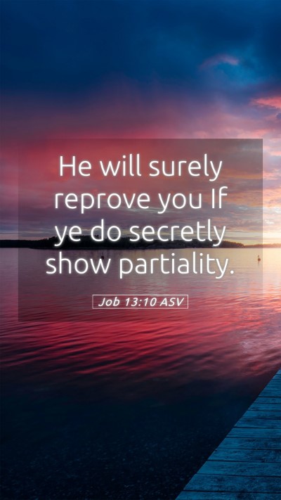 Picture 05 - Job 13:10 ASV Mobile Phone Wallpaper - He will surely reprove you If ye do secretly show - Mobile Bible Verse Wallpaper