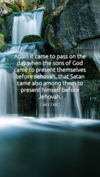 Picture 05 - Job 2:1 ASV Mobile Phone Wallpaper - Again it came to pass on the day when the sons of - Mobile Bible Verse Wallpaper