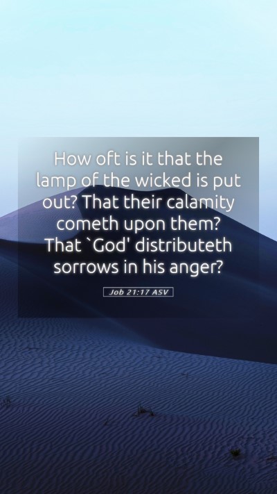 Picture 05 - Job 21:17 ASV Mobile Phone Wallpaper - How oft is it that the lamp of the wicked is put - Mobile Bible Verse Wallpaper