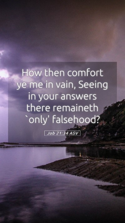 Picture 05 - Job 21:34 ASV Mobile Phone Wallpaper - How then comfort ye me in vain, Seeing in your - Mobile Bible Verse Wallpaper