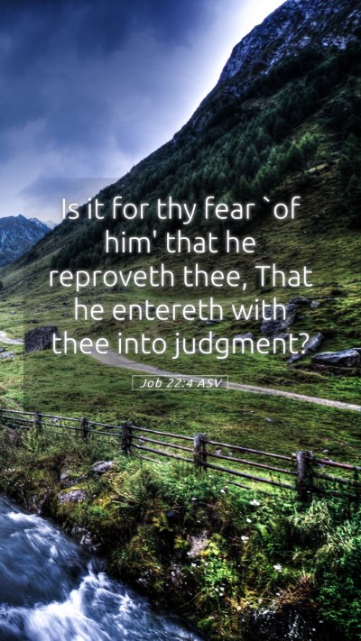 Picture 05 - Job 22:4 ASV Mobile Phone Wallpaper - Is it for thy fear `of him' that he reproveth - Mobile Bible Verse Wallpaper