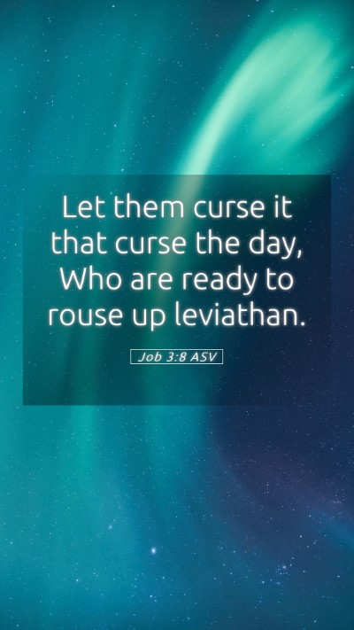 Picture 05 - Job 3:8 ASV Mobile Phone Wallpaper - Let them curse it that curse the day, Who are - Mobile Bible Verse Wallpaper