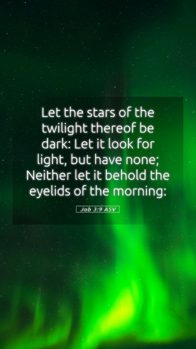 Picture 05 - Job 3:9 ASV Mobile Phone Wallpaper - Let the stars of the twilight thereof be dark: - Mobile Bible Verse Wallpaper