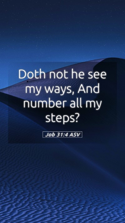 Picture 05 - Job 31:4 ASV Mobile Phone Wallpaper - Doth not he see my ways, And number all my - Mobile Bible Verse Wallpaper