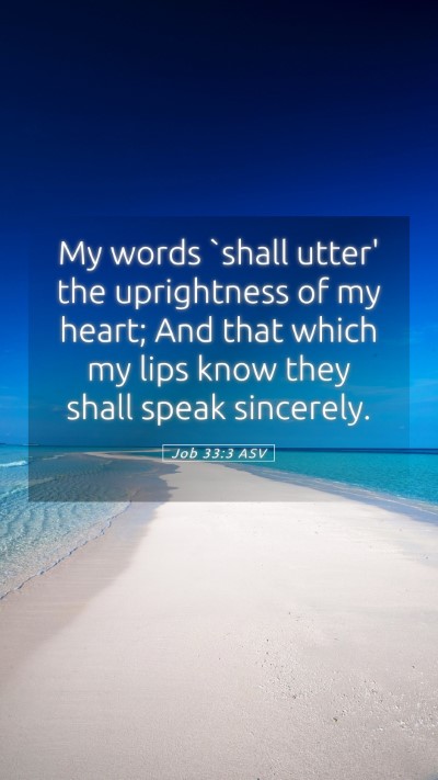 Picture 05 - Job 33:3 ASV Mobile Phone Wallpaper - My words `shall utter' the uprightness of my - Mobile Bible Verse Wallpaper