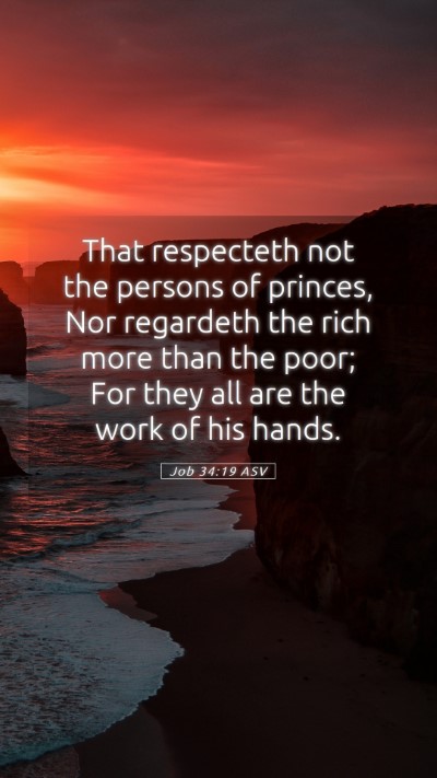 Picture 05 - Job 34:19 ASV Mobile Phone Wallpaper - That respecteth not the persons of princes, Nor - Mobile Bible Verse Wallpaper