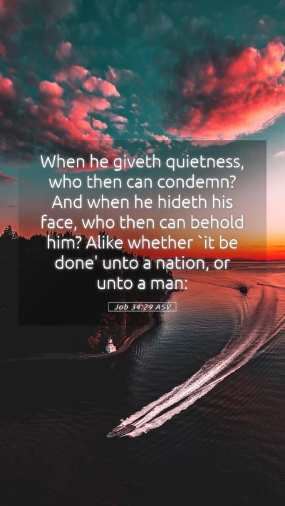 Picture 05 - Job 34:29 ASV Mobile Phone Wallpaper - When he giveth quietness, who then can condemn? - Mobile Bible Verse Wallpaper