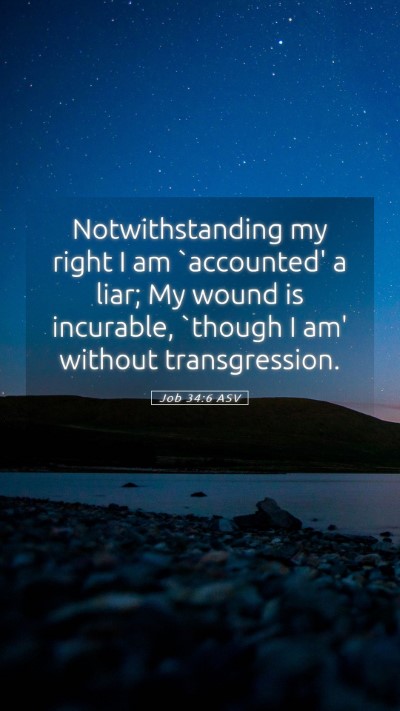 Picture 05 - Job 34:6 ASV Mobile Phone Wallpaper - Notwithstanding my right I am `accounted' a liar; - Mobile Bible Verse Wallpaper