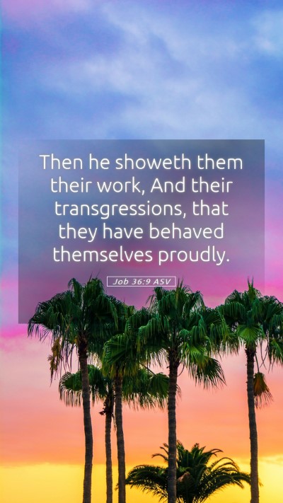 Picture 05 - Job 36:9 ASV Mobile Phone Wallpaper - Then he showeth them their work, And their - Mobile Bible Verse Wallpaper