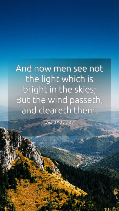 Picture 05 - Job 37:21 ASV Mobile Phone Wallpaper - And now men see not the light which is bright in - Mobile Bible Verse Wallpaper