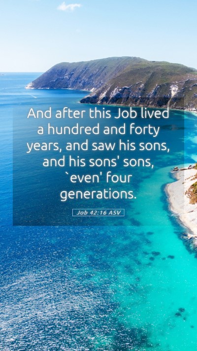 Picture 05 - Job 42:16 ASV Mobile Phone Wallpaper - And after this Job lived a hundred and forty - Mobile Bible Verse Wallpaper