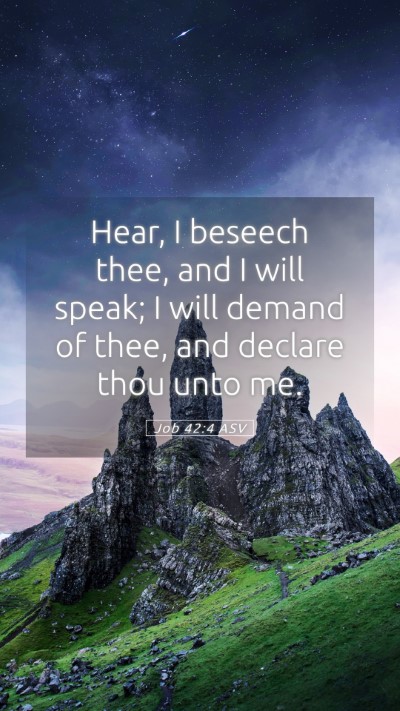 Picture 05 - Job 42:4 ASV Mobile Phone Wallpaper - Hear, I beseech thee, and I will speak; I will - Mobile Bible Verse Wallpaper