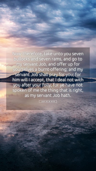 Picture 05 - Job 42:8 ASV Mobile Phone Wallpaper - Now therefore, take unto you seven bullocks and - Mobile Bible Verse Wallpaper