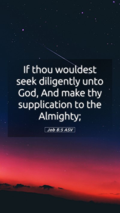 Picture 05 - Job 8:5 ASV Mobile Phone Wallpaper - If thou wouldest seek diligently unto God, And - Mobile Bible Verse Wallpaper