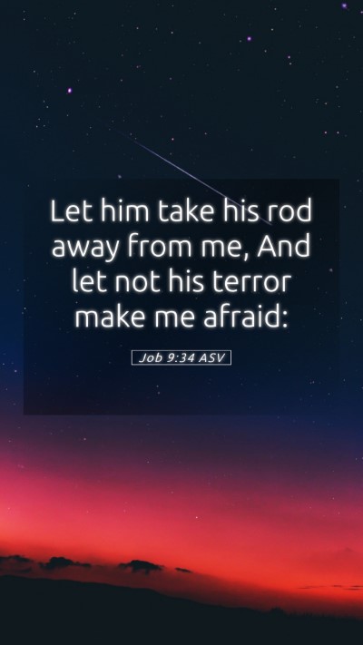 Picture 05 - Job 9:34 ASV Mobile Phone Wallpaper - Let him take his rod away from me, And let not - Mobile Bible Verse Wallpaper