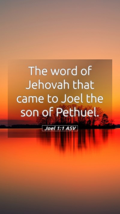 Picture 05 - Joel 1:1 ASV Mobile Phone Wallpaper - The word of Jehovah that came to Joel the son of - Mobile Bible Verse Wallpaper