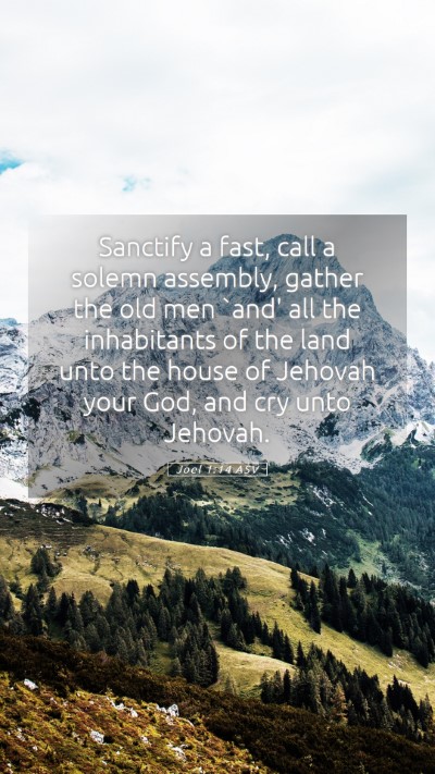 Picture 05 - Joel 1:14 ASV Mobile Phone Wallpaper - Sanctify a fast, call a solemn assembly, gather - Mobile Bible Verse Wallpaper