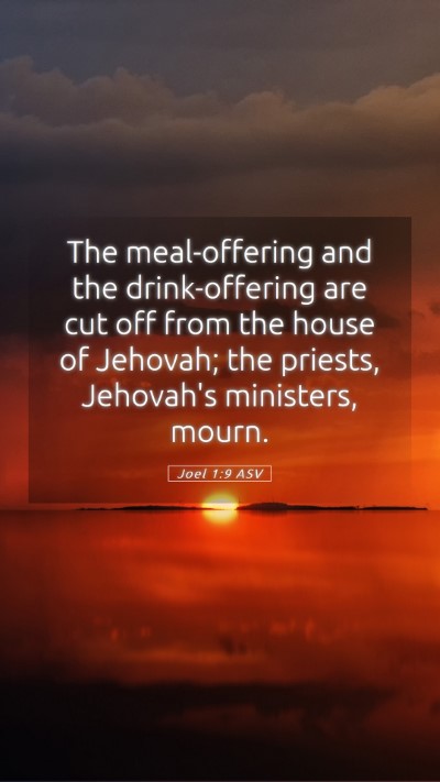 Picture 05 - Joel 1:9 ASV Mobile Phone Wallpaper - The meal-offering and the drink-offering are cut - Mobile Bible Verse Wallpaper