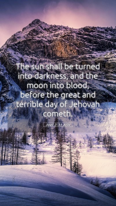Picture 05 - Joel 2:31 ASV Mobile Phone Wallpaper - The sun shall be turned into darkness, and the - Mobile Bible Verse Wallpaper