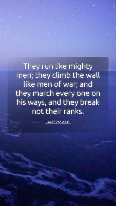 Picture 05 - Joel 2:7 ASV Mobile Phone Wallpaper - They run like mighty men; they climb the wall - Mobile Bible Verse Wallpaper