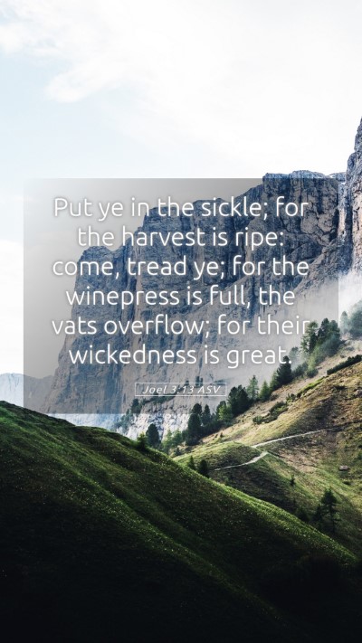 Picture 05 - Joel 3:13 ASV Mobile Phone Wallpaper - Put ye in the sickle; for the harvest is ripe: - Mobile Bible Verse Wallpaper
