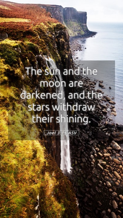 Picture 05 - Joel 3:15 ASV Mobile Phone Wallpaper - The sun and the moon are darkened, and the stars - Mobile Bible Verse Wallpaper