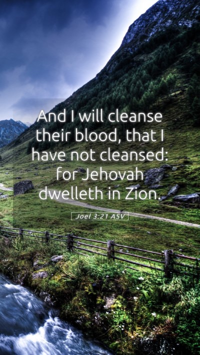 Picture 05 - Joel 3:21 ASV Mobile Phone Wallpaper - And I will cleanse their blood, that I have not - Mobile Bible Verse Wallpaper